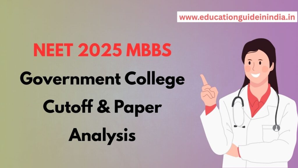 NEET 2025 MBBS Government College Cutoff & Paper Analysis